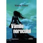 Vamile norocului - Vasile Tincu