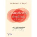 Conștiență deplină în 21 de zile - Daniel J. Siegel