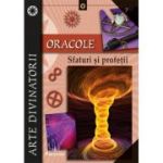 Oracole. Sfaturi si profetii