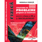 Fizica, culegere de probleme propuse si rezolvate pentru clasa a 9-a si BACALAUREAT si Mic breviar teoretic si formule. editie completa - Mihaela Chirita