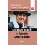 Gheorghe Dinica si legenda Sarpelui Rosu - Dan-Silviu Boerescu