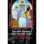 Intre artele divinatorii si magie, superstitii, eresuri – versiunile romanesti ale unor practici mistic-oculte - Dan-Silviu Boerescu