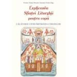 Explicarea Sfintei Liturghii pentru copii. Călătorie către Împărăția Cerurilor