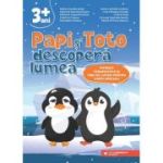 PAPI și TOTO descoperă lumea. Povești terapeutice și fișe de lucru pentru copiii speciali. 3 ani +
