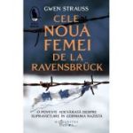 Cele nouă femei de la Ravensbrück
O poveste adevărată despre supraviețuire în Germania nazistă