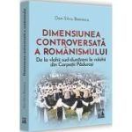 Dimensiunea controversata a romanismului