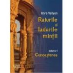 Raiurile și Iadurile minții. Volumul 1: Cunoașterea - Imre Vallyon