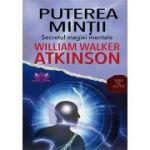 Puterea Mintii - William Walker Atkinson