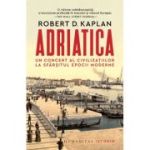 Adriatica.
Un concert al civilizațiilor la sfârșitul epocii moderne