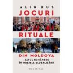 Jocuri rituale din Moldova.
Satul românesc în mrejele globalizării