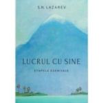 Lucrul cu sine. Etapele esentiale - Serghei Nikolaevici Lazarev