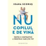 Nu copilul e de vină.
Pentru o contraetică a părintelui care știe tot