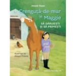 Crenguță-de-mur și Maggie. Să dăruiești și să primești