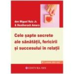 Cele sapte secrete ale sanatatii, fericirii si succesului in relatii - don Miguel Ruiz Jr.