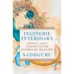 Inginerie interioara - Ghidul unui yoghin catre starea de bucurie