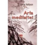 Arta meditatiei - Imre Vallyon