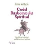 Codul Razboinicului Spiritual - Imre Vallyon