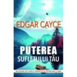 Puterea Sufletului tau - Edgar Cayce