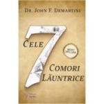 Cele 7 comori lăuntrice - Dr. John F. Demartini