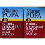 Istoria Literaturii romane de azi pe maine, vol 1+2 - Marian Popa