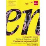 Teste pentru succes. LIMBA ȘI LITERATURA ROMÂNĂ. Clasa a VIII-a 2025