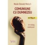 Comuniune cu Dumnezeu. Un dialog neobisnuit - Neale Donald Walsch