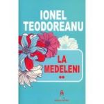 La Medeleni Volumul 2 - Ionel Teodoreanu
