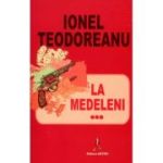La Medeleni volumul 3 - Ionel Teodoreanu