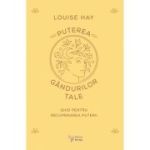 Puterea gandurilor tale - Louise Hay