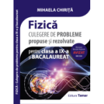 Culegere de probleme propuse si rezolvate. Fizica clasa a IX-a si bacalaureat - Mihaela Chirita