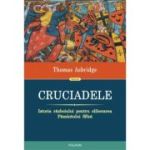 Cruciadele. Istoria razboiului pentru eliberarea Pamintului Sfint - Thomas Asbridge
