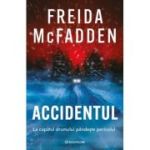 Accidentul - Freida McFadden
