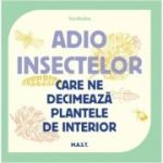 Adio insectelor care ne decimeaza plantele de interior -Vertbobo