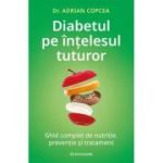 Diabetul pe intelesul tuturor - Adrian Copcea