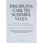 Disciplina care îți schimbă viața - Jurnal de Reconstrucție
