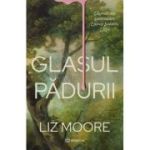 Glasul padurii - Liz Moore