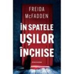 In spatele usilor inchise - Freida McFadden