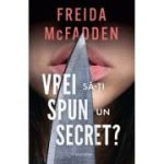 Vrei sa-ti spun un secret? - Freida McFadden