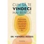 Cum sa te vindeci mai repede