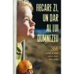 Fiecare zi, un dar al lui Dumnezeu. 366 cuvinte de folos pentru toate zilele anului