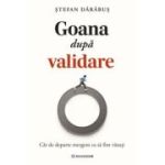 Goana dupa validare