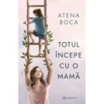 Totul incepe cu o mama