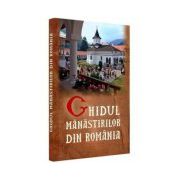 Ghidul Manastirilor din Romania (2011)