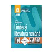 LIMBA SI LITERATURA ROMANA. MANUAL PENTRU CLASA a VIII-a