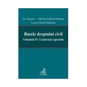 Bazele dreptului civil : Volumul IV. Contracte speciale