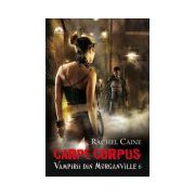 Carpe Corpus. Vampirii din Morganville 6