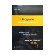 Geografie bacalaureat 2016, sinteze si teste, enunturi si rezolvari (Romania, Europa, U.E)