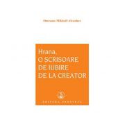 Hrana, o scrisoare de iubire de la creator