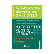 MATEMATICA PENTRU GIMNAZIU. NOTIUNI TEORETICE SI TESTE