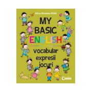 MY BASIC ENGLISH. VOCABULAR, EXPRESII, JOCURI